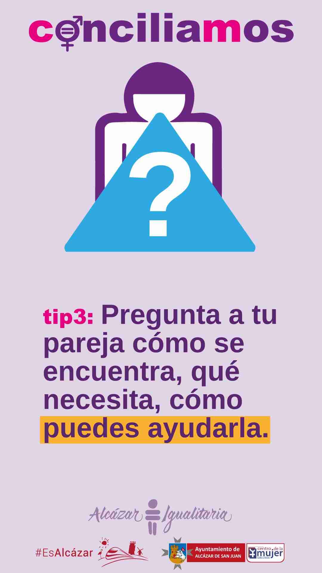 La campaña “Conciliamos” del Centro de la Mujer de Alcázar sigue lanzando mensajes para fomentar la corresponsabilidad 1