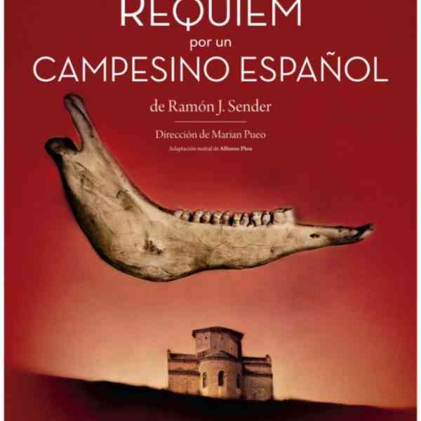 Requiém por un campesino español. Adaptación de la obra de Ramón J. Sender en el Teatro Circo de Albacete el 1 de junio