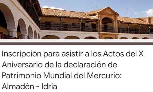 Almadén: Inscripción para asistir a los Actos del X Aniversario de la declaración de Patrimonio Mundial del Mercurio: Almadén – Idria