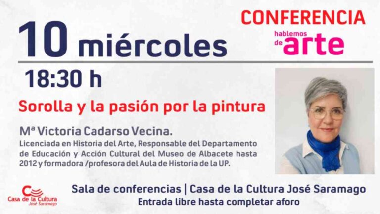 Conferencia “Sorolla y la pasión por la pintura” mañana 10 de mayo a las 18:30 horas en la Casa de Cultura José Saramago de Albacete