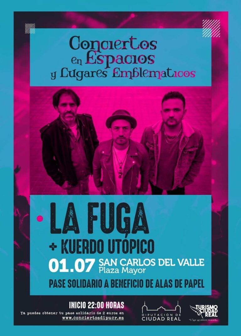La Fuga + Kuerdo Utópico el 1 de julio en la Plaza Mayor de  San Carlos del Valle pase solidario a beneficio de Alas de Papel