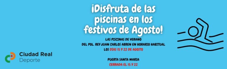 Horario durante los festivos de agosto 2023 en las piscinas de verano de Ciudad Real